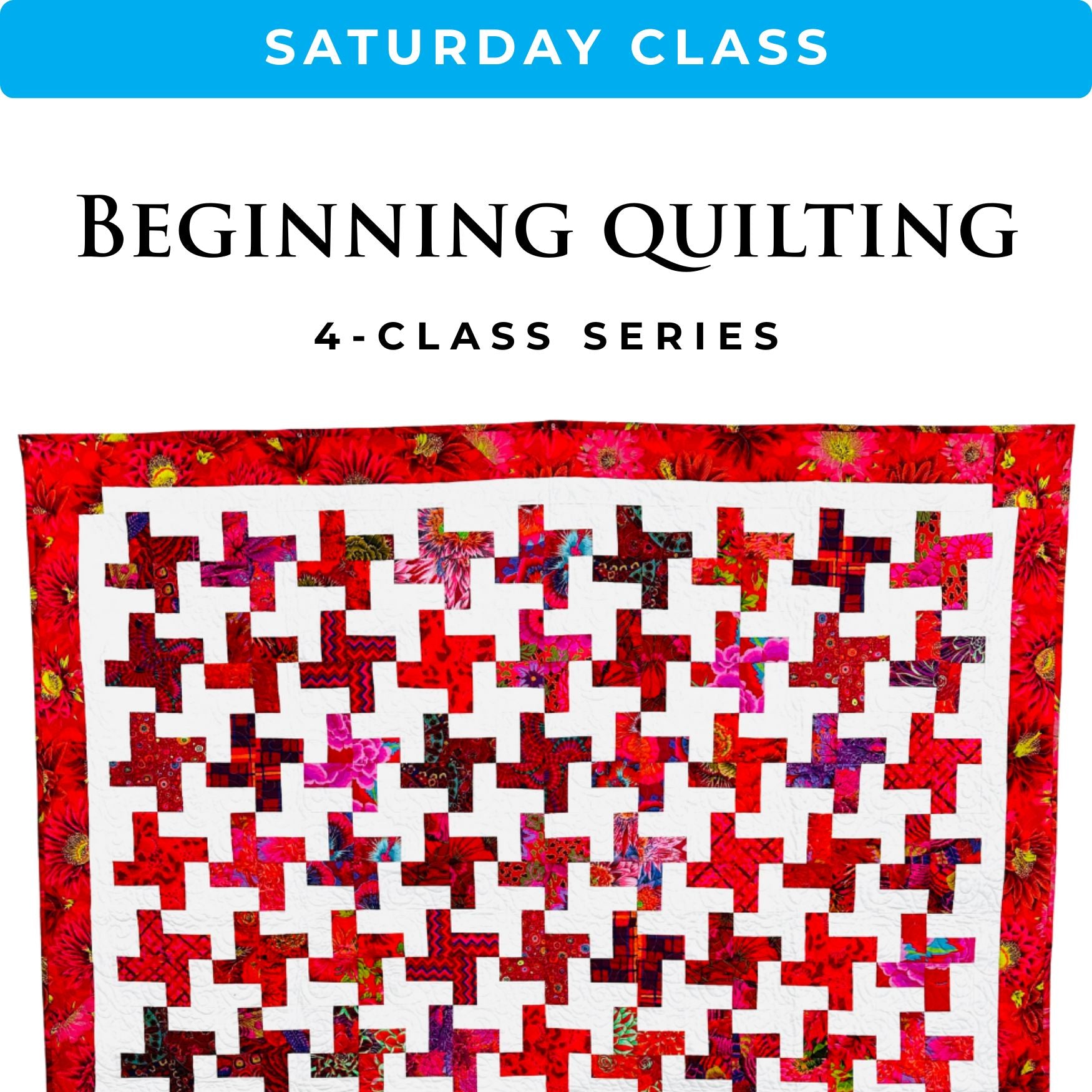 Beginning Quilting Class: Windmills Quilt - SAT  4/4, 4/11, 4/18 & 4/25