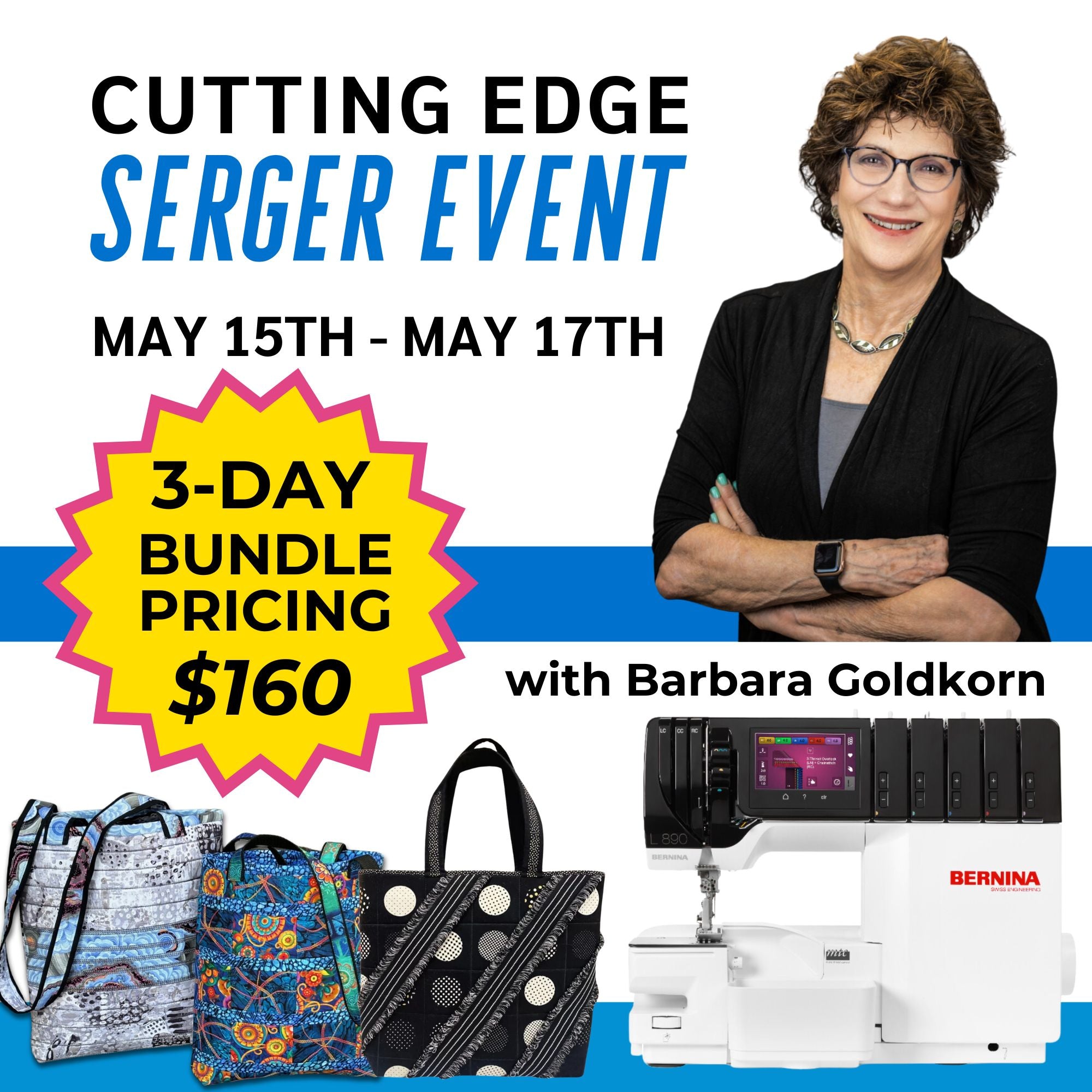 Cutting Edge Serger Event with Barbara Goldkorn - THUR 5/15 - SAT 5/17